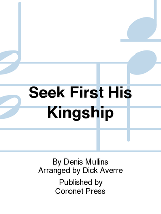 Seek First His Kingship