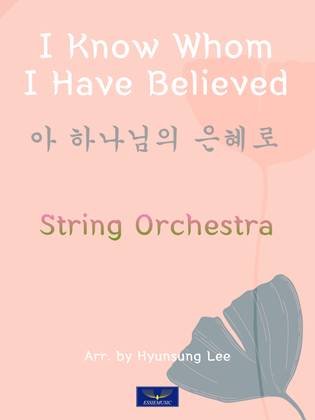I Know Whom I Have Believed / String Orch.