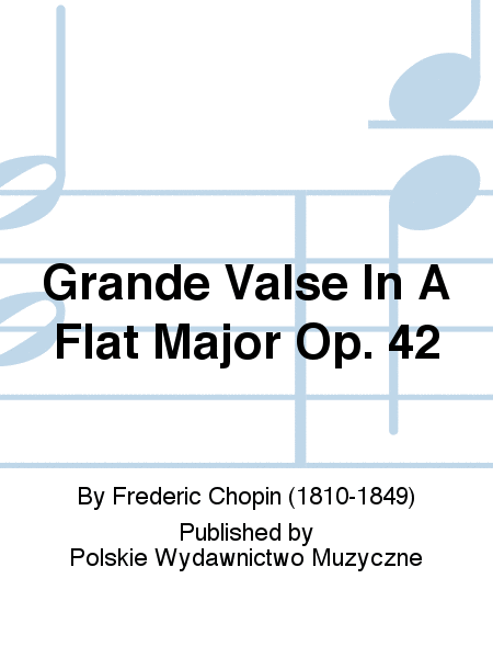 Grande Valse In A Flat Major Op. 42