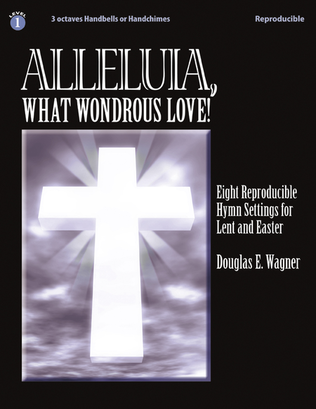 Book cover for Alleluia, What Wondrous Love!
