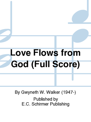 Book cover for Love Flows from God (Full Score)
