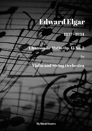 Elgar Chanson de Matin Op 15 No 2 for Violin and String Orchestra