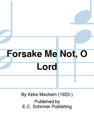 Book cover for Forsake Me Not, O Lord