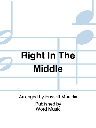 Right In The Middle - CD ChoralTrax