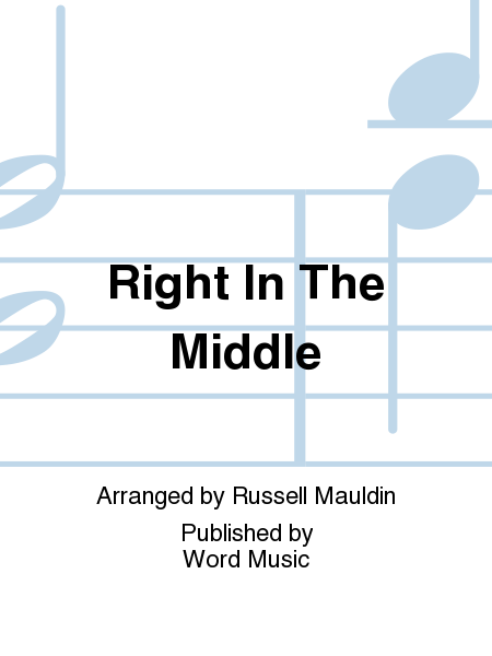 Right In The Middle - CD ChoralTrax