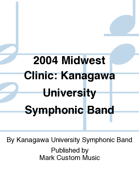 2004 Midwest Clinic: Kanagawa University Symphonic Band