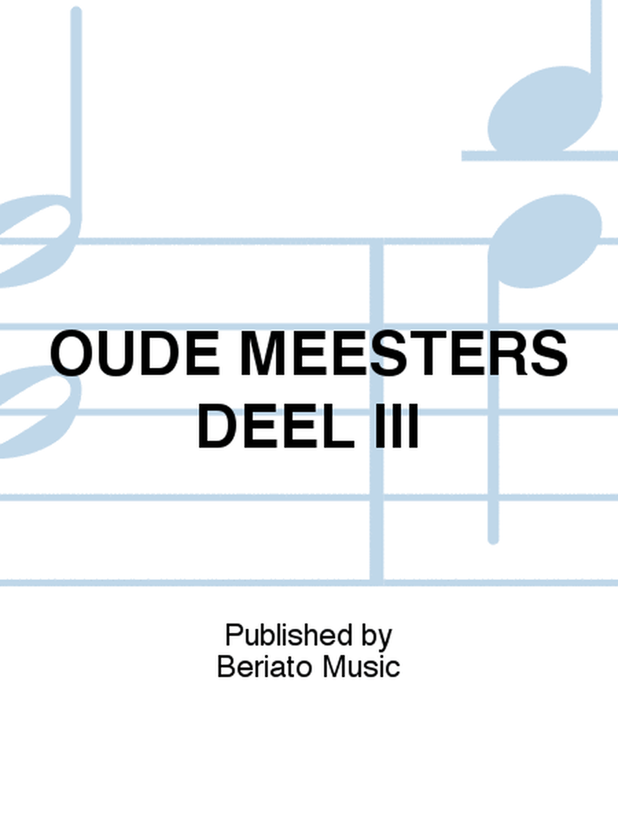 OUDE MEESTERS DEEL III