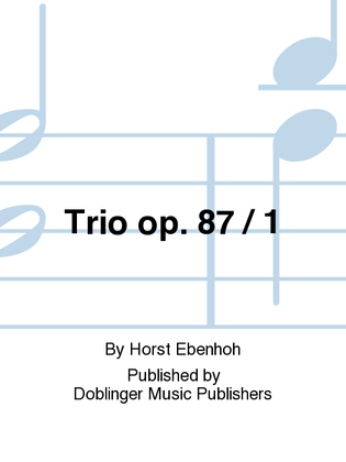 Trio op. 87 / 1