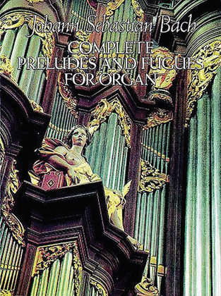 Book cover for Complete Preludes and Fugues for Organ