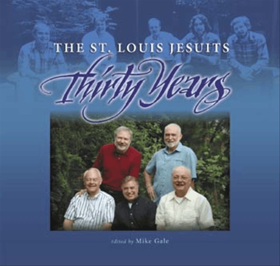 The St. Louis Jesuits: Thirty Years