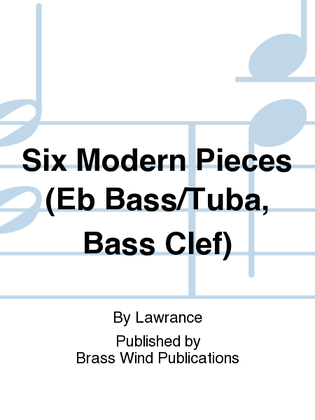 Six Modern Pieces (Eb Bass/Tuba, Bass Clef)