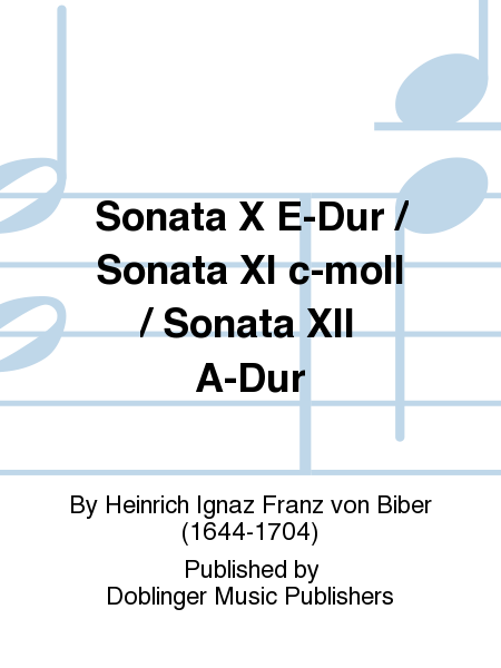 Sonata X E-Dur / Sonata XI c-moll / Sonata XII A-Dur