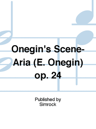Onegin's Scene-Aria (E. Onegin) op. 24