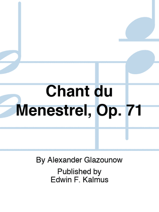 Chant du Menestrel, Op. 71