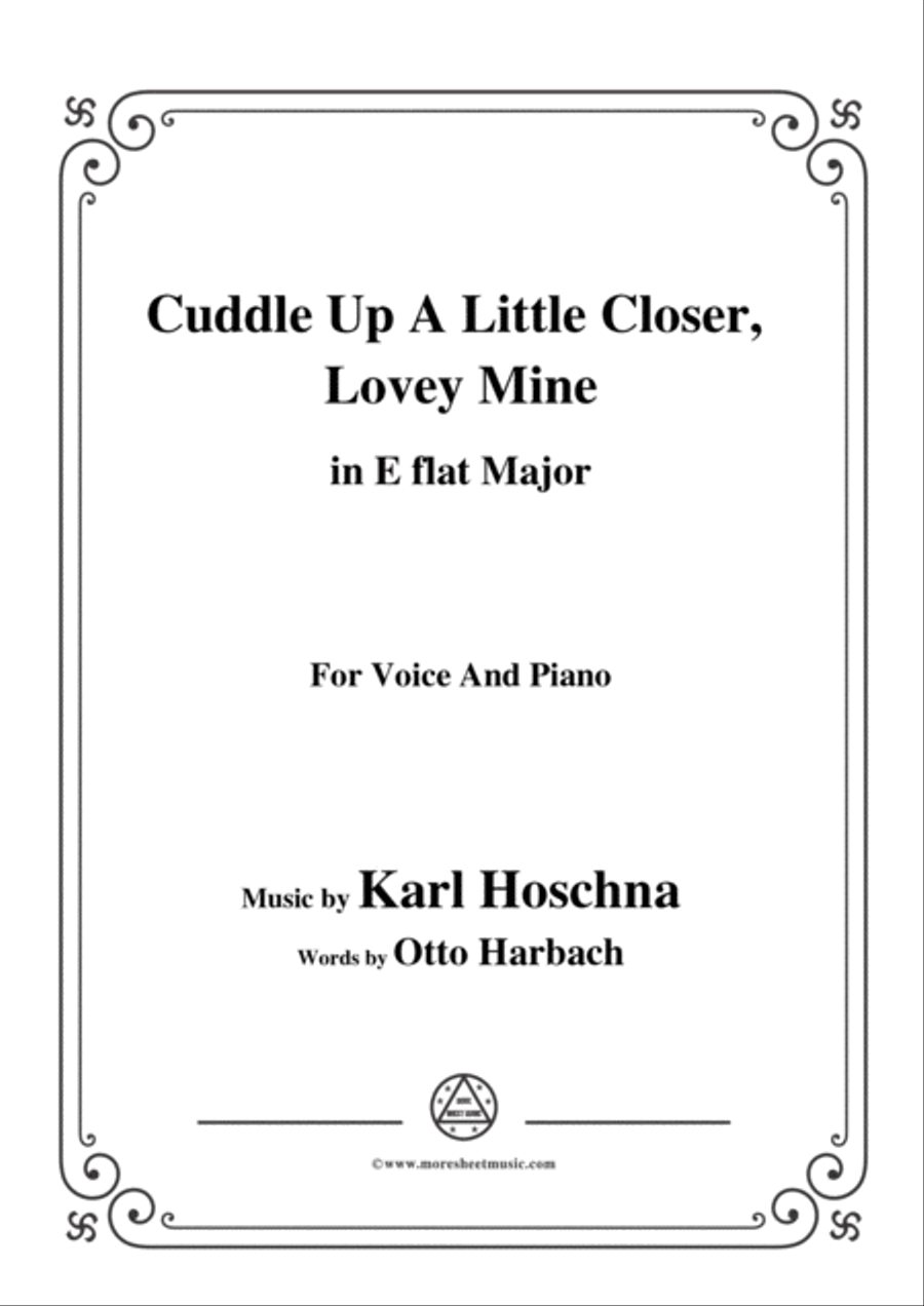 Karl Hoschna-Cuddle Up A Little Closer,Lovey Mine,in E flat Major,for Voice&Pno Voice scores gallery preview page 1