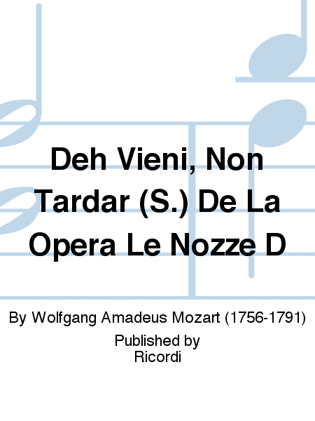 Deh Vieni, Non Tardar (S.) De La Opera Le Nozze D