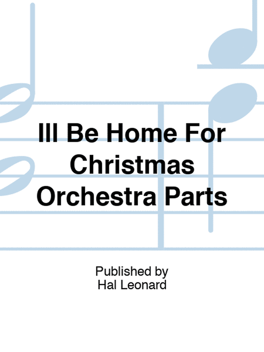 Ill Be Home For Christmas Orchestra Parts