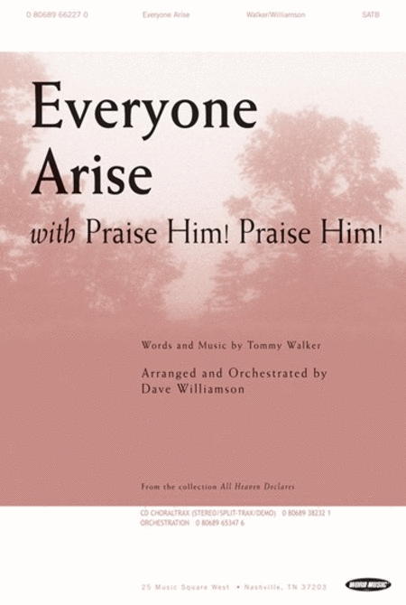 Everyone Arise/Praise Him! Praise Him!