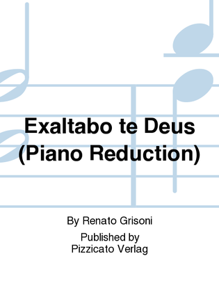 Exaltabo te Deus (Piano Reduction)