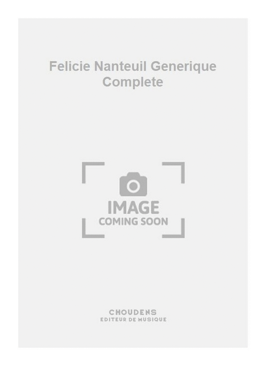 Felicie Nanteuil Generique Complete