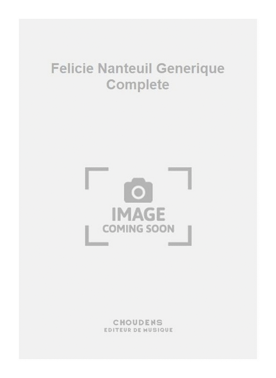 Felicie Nanteuil Generique Complete Piano Solo scores gallery preview page 1