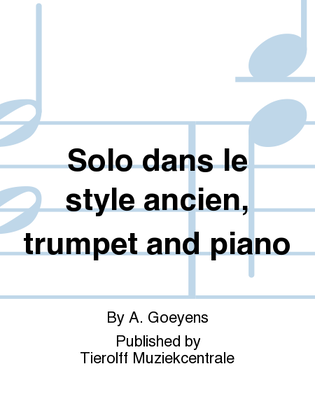 Book cover for Solo Dans Le Style Ancien, Trumpet/Cornet/Flugelhorn & Piano