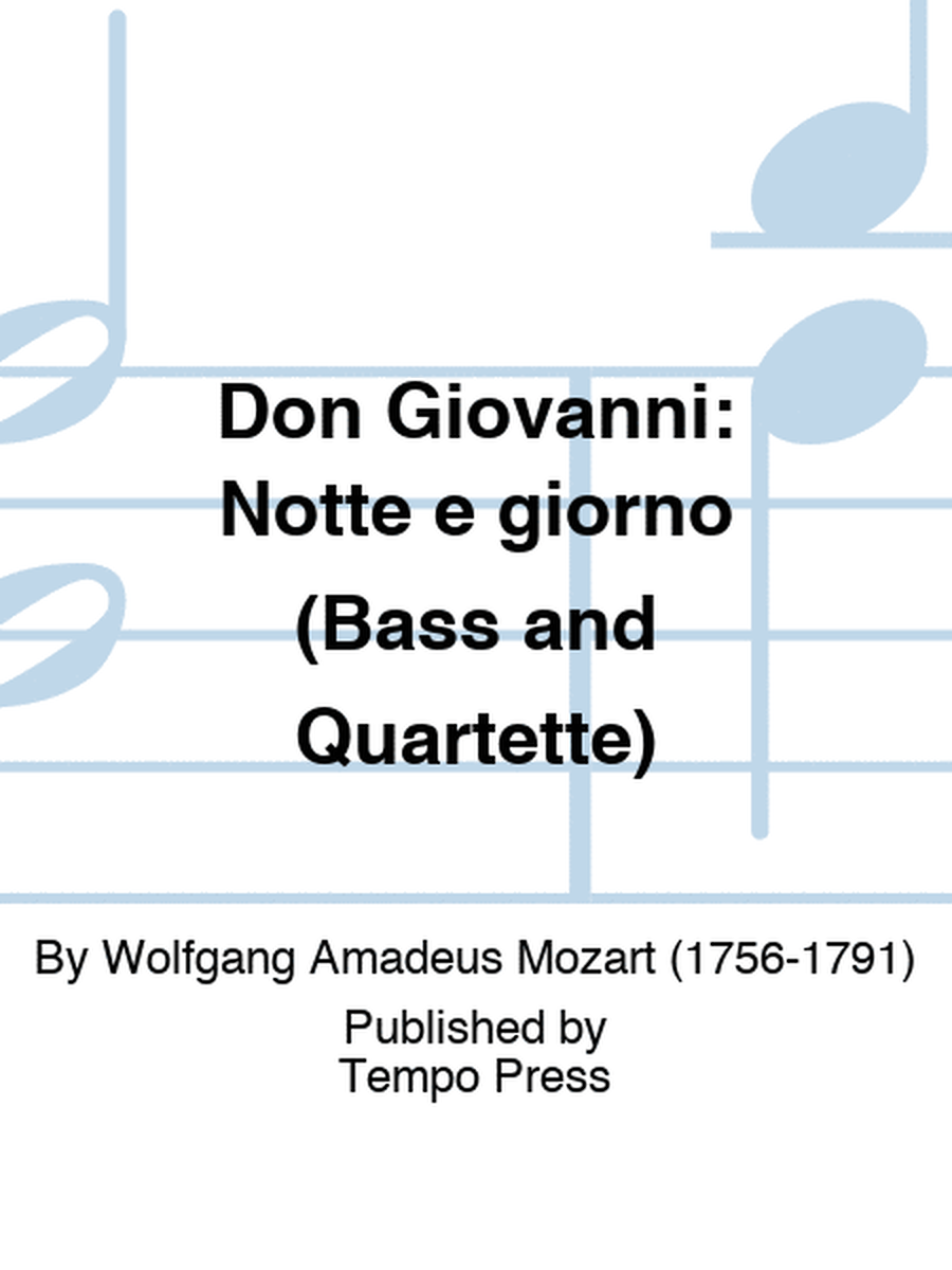 DON GIOVANNI: Notte e giorno (Bass and Quartette)