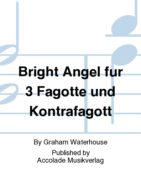 Bright Angel fur 3 Fagotte und Kontrafagott