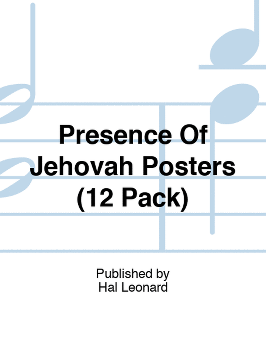 Presence Of Jehovah Posters (12 Pack)