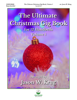 Book cover for The Ultimate Christmas Gig Book for 12 Handbells, Volume 1