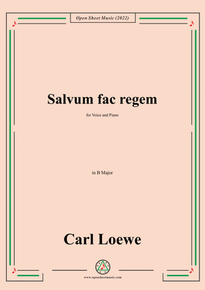 Loewe-Salvum fac regem,in B Major,for Voice and Piano