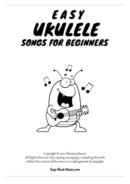 Easy Ukulele Songs For Beginners: 60 Fun & Easy To Play Ukulele Songs For Beginners (Sheet Music + T