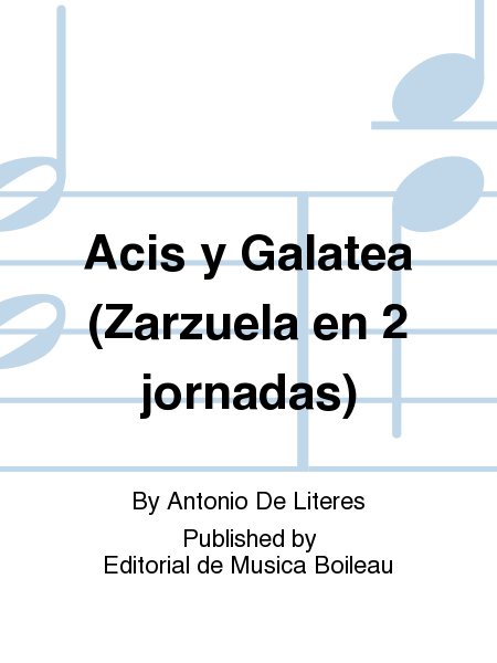 Acis y Galatea (Zarzuela en 2 jornadas)