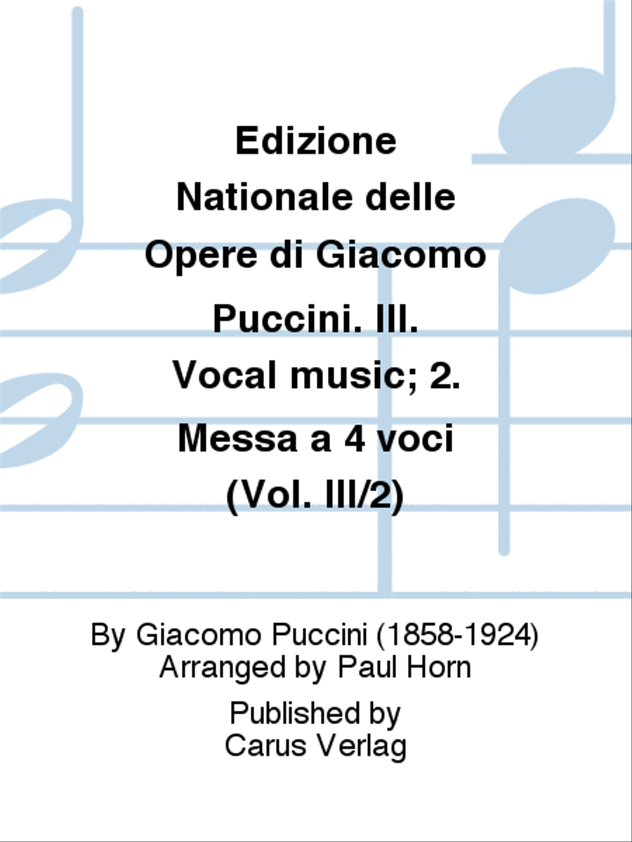 Edizione Nazionale delle Opere di Giacomo Puccini. III. Vocal music; 2. Messa a 4 voci (vol. III/2)