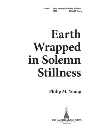 Earth Wrapped in Solemn Stillness