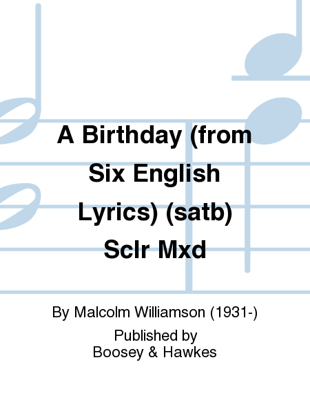 A Birthday (from Six English Lyrics) (satb) Sclr Mxd