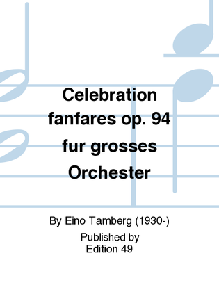 Celebration fanfares op. 94 fur grosses Orchester