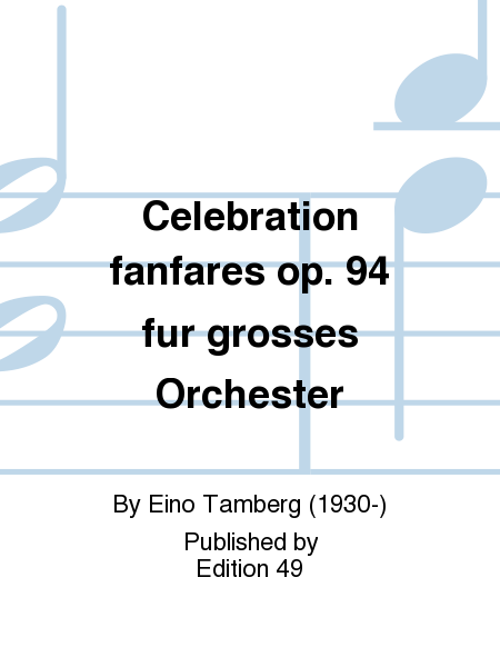 Celebration fanfares op. 94 fur grosses Orchester