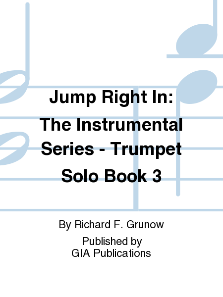 Jump Right In: The Instrumental Series - Trumpet Solo Book 3