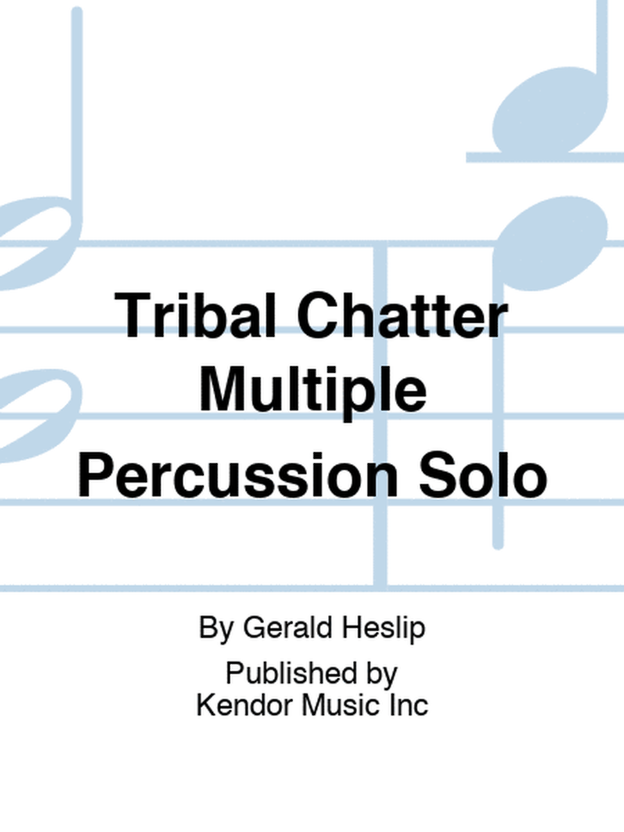 Tribal Chatter Multiple Percussion Solo