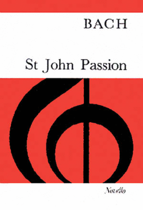 Book cover for J. S. Bach: St John Passion (Vocal Score)- Old Novello Edition