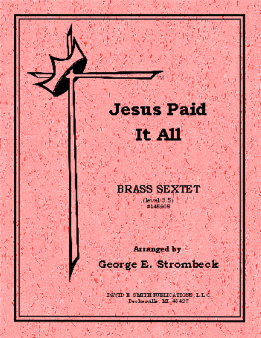 Jesus Paid It All by George E. Strombeck Brass Ensemble - Sheet Music