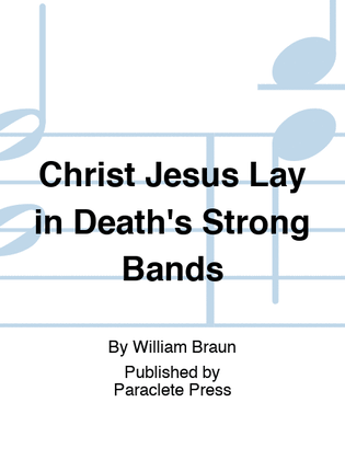 Christ Jesus Lay in Death's Strong Bands