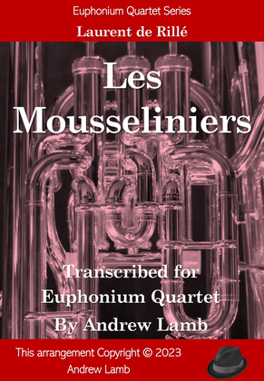 Book cover for Les Mousseliniers (arr. for Euphonium Quartet)