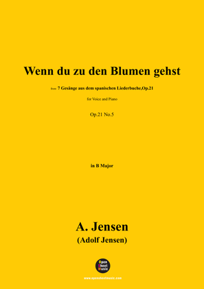 A. Jensen-Wenn du zu den Blumen gehst,in B Major,Op.21 No.5