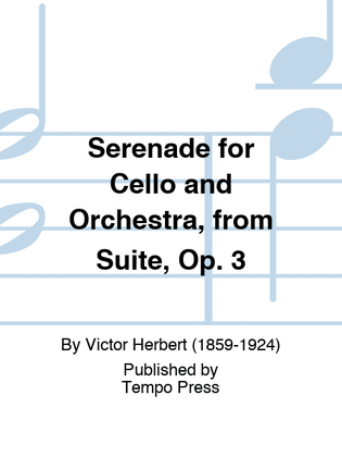 Serenade for Cello and Orchestra, from Suite, Op. 3