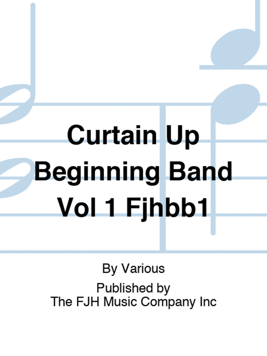 Curtain Up Beginning Band Vol 1 Fjhbb1