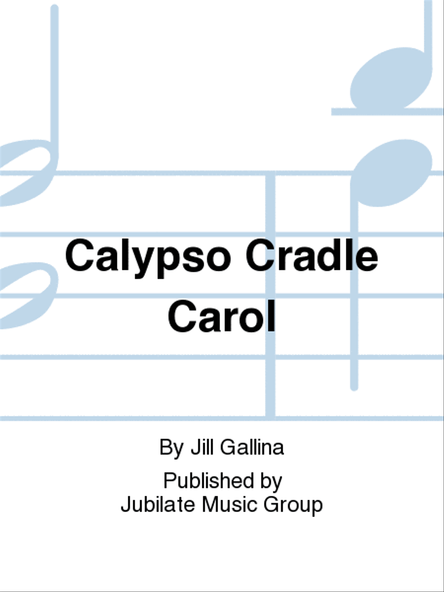 Calypso Cradle Carol Calypso Cradle Carol Choir scores gallery preview page 1