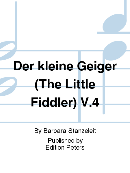 Der kleine Geiger: Violinschule, Vol. 4 (Ger)