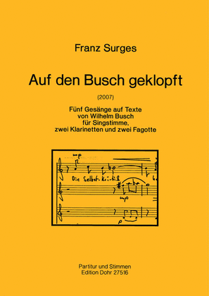 Auf den Busch geklopft (2007) -Drei Gesänge auf Texte von Wilhelm Busch für Singstimme, zwei Klarinetten und zwei Fagotte-
